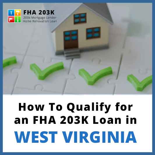 West Virginia FHA 203k Loan Qualifying Made Easy